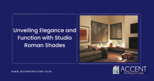 Unveiling Elegance and Function with Studio Roman Shades